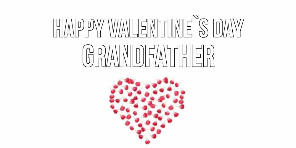 Greetings card с именем, grandfather Happy Valentine`s Day сердечко для любимой Greetings with text for free download 